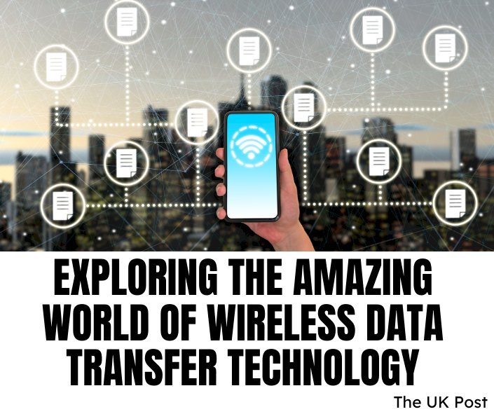 Exploring Different Types of Wireless Data Transfer Technologies