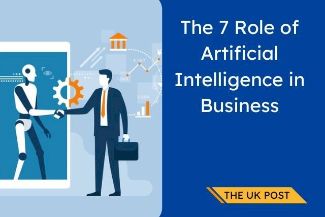 The 7 Role of Artificial Intelligence in Business