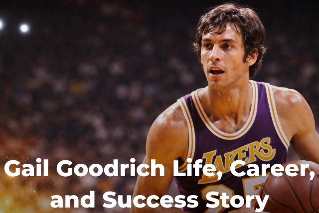 Gail Goodrich net worth 2025 and NBA career highlights