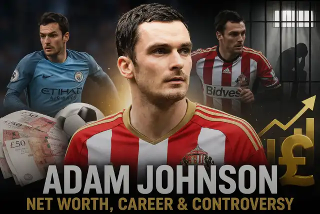 Adam Johnson net worth and football career overview