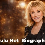Lulu Net Worth 2026: Biography, Career, Songs, and Latest Updates