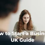 How to Start a Business UK: A Real Story-Based Guide for Beginners