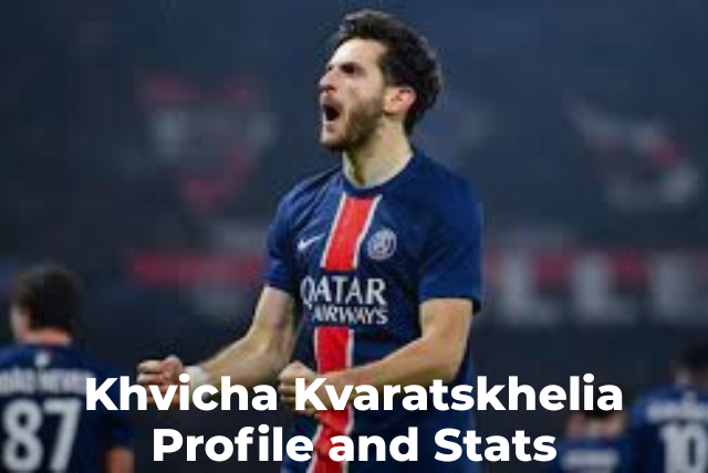 Khvicha Kvaratskhelia stats and career profile football player