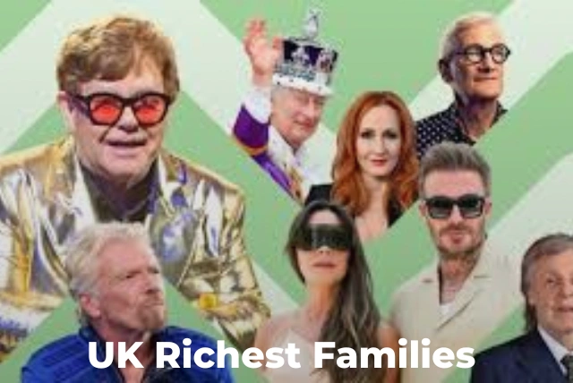 UK richest families 2026 wealthiest dynasties and net worth