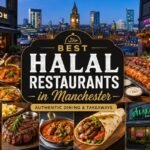 Best Halal Restaurants in Manchester for Authentic Dining & Takeaways